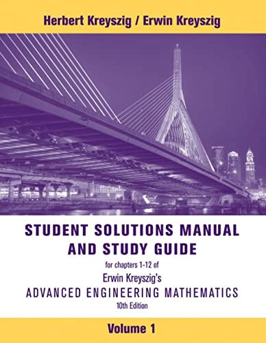 Advanced Engineering Mathematics, Student Solutions Manual; Erwin Kreyszig; 2012