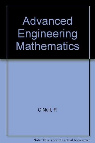 Advanced Engineering MathematicsAdvanced Engineering Mathematics, Peter V. O'Neil; Peter V. O'Neil