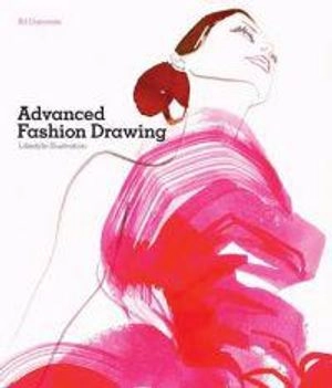 Advanced Fashion Drawing Lifestyle Illustration ; Bill Donovan; 2010