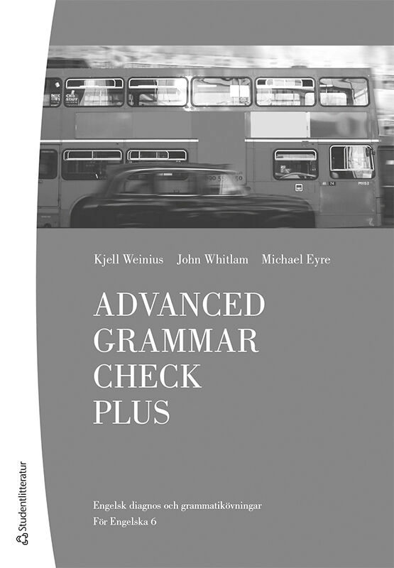 Advanced Grammar Check Plus Elevhäfte; Kjell Weinius, John Whitlam, Michael Eyre; 2023