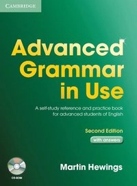 Advanced grammar in use : a self-study reference and practice book for advanced learners of English : with answers; Martin Hewings; 2005