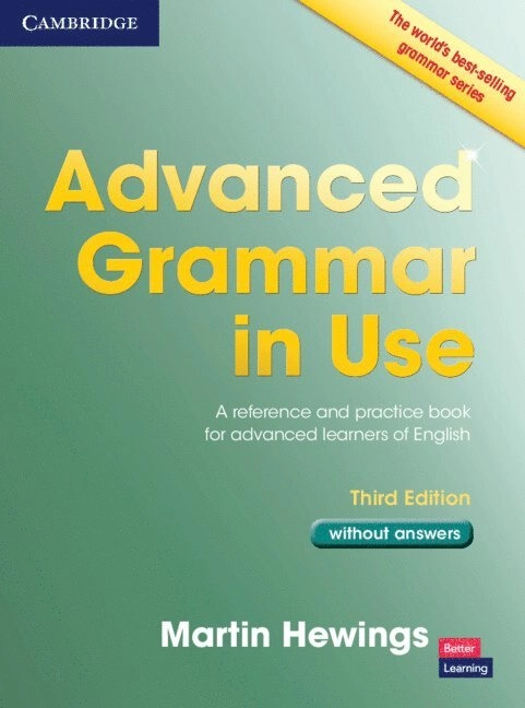 Advanced Grammar in Use Book without Answers; Martin Hewings; 2013