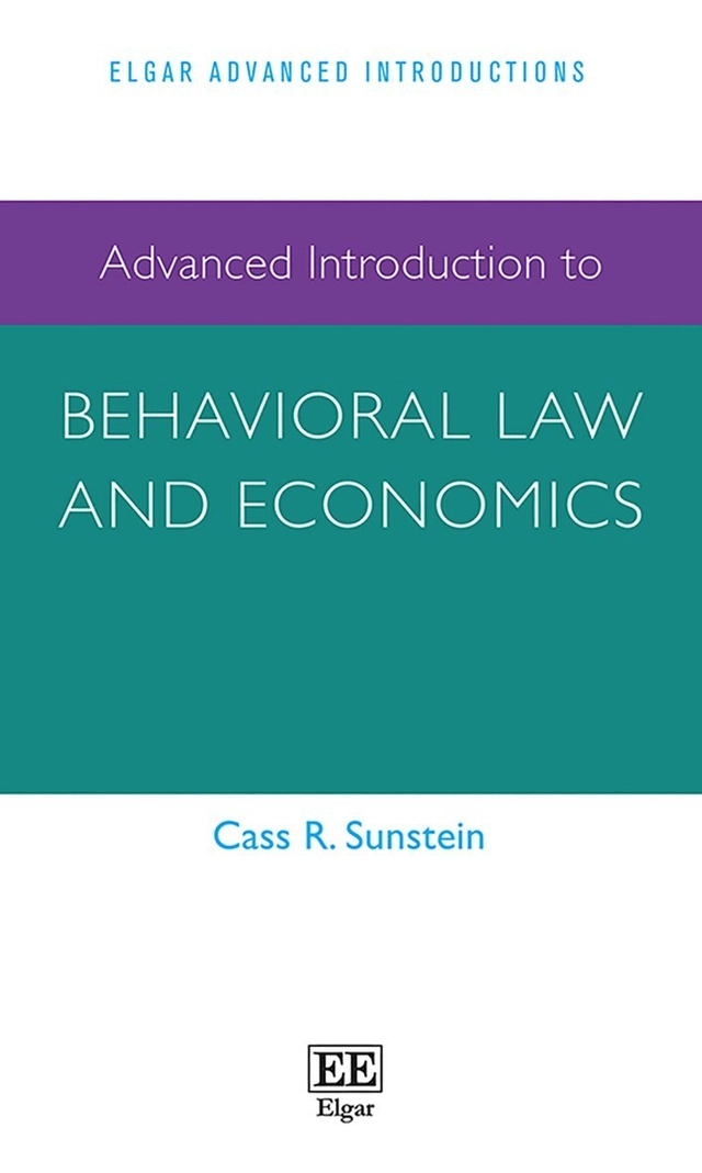 Advanced introduction to behavioral law and economics; Cass R. Sunstein; 2023