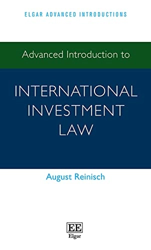 Advanced Introduction to International Investment Law; August Reinisch; 2020