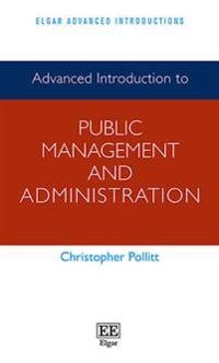 Advanced introduction to public management and administration; Christopher Pollitt; 2016