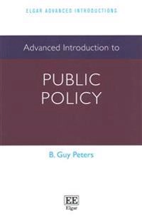 Advanced introduction to public policy; B. Guy Peters; 2015