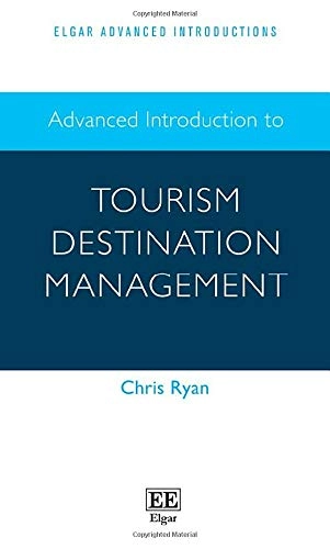 Advanced introduction to tourism destination management; Chris Ryan; 2020