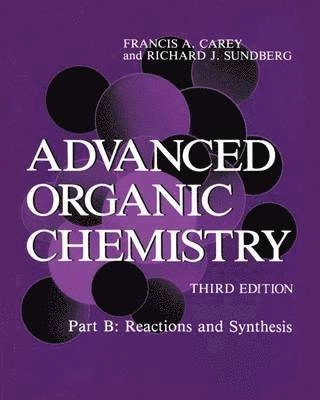 Advanced organic chemistry · Reactions and synthesis, P. B; Francis A. Carey, Richard J. Sundberg; 1990