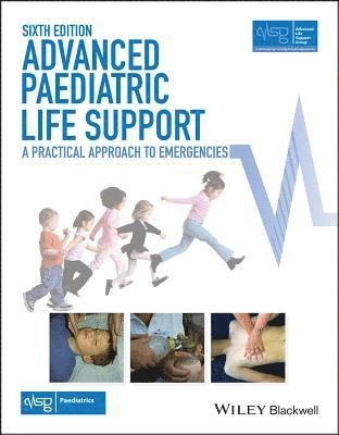Advanced Paediatric Life Support: A Practical Approach to Emergencies, 6th; Advanced Life Support Group; 2016