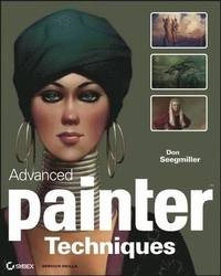 Advanced PainterTM Techniques; Don Seegmiller; 2008