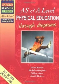 Advanced Physical Education Through DiagramsOxford revision guides: A level; David Morton