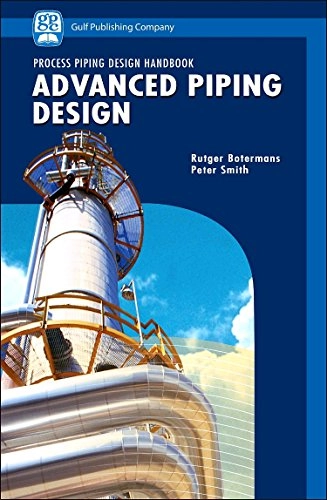 Advanced Piping Design; Peter Smith, Rutger Botermans; 2008