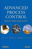 Advanced Process Control: Beyond Single Loop Control; Cecil Smith; 2010