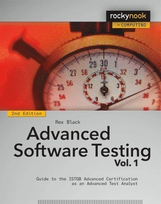 Advanced software testing · Vol. 1 · Guide to the ISTQB advanced certification as an advanced test analyst; Rex Black; 2016