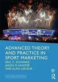 Advanced theory and practice in sport marketing; Eric C. Schwarz; 2013