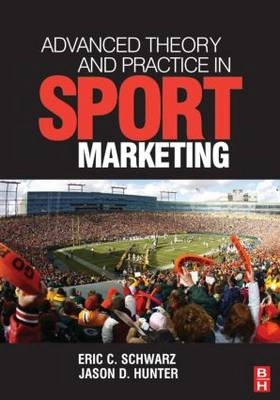Advanced theory and practice in sport marketing; Eric C. Schwarz; 2008