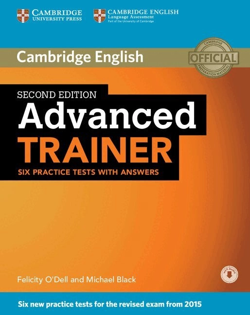 Advanced Trainer Six Practice Tests with Answers with Audio; Felicity O'Dell, Michael Black; 2015