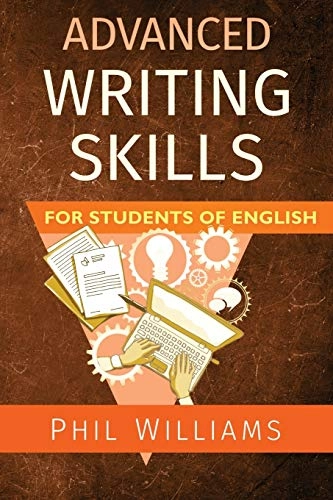 Advanced Writing Skills for Students of English; Phil Williams; 2018