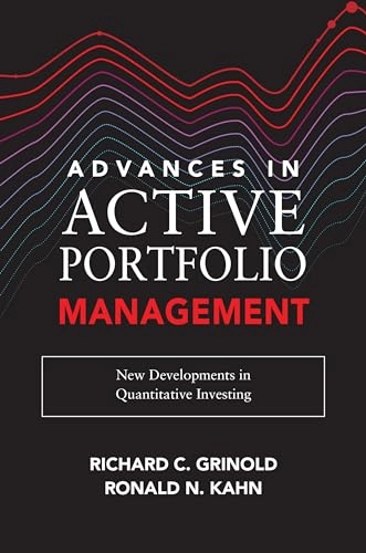 Advances in Active Portfolio Management: New Developments in Quantitative Investing; Richard Grinold, Ronald Kahn; 2020