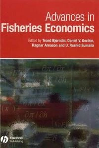 Advances in Fisheries Economics: Festschrift in Honour of Professor Gordon; Editor:Trond Bjorndal; 2007