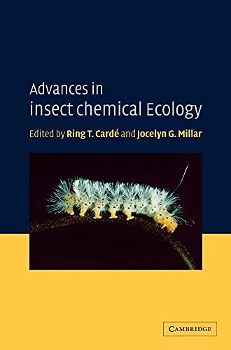 Advances in insect chemical ecology; Ring T. Cardé, Jocelyn G. Millar; 2004