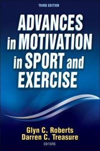 Advances in motivation in sport and exercise; Glyn C. Roberts, Darren C. Treasure; 2012