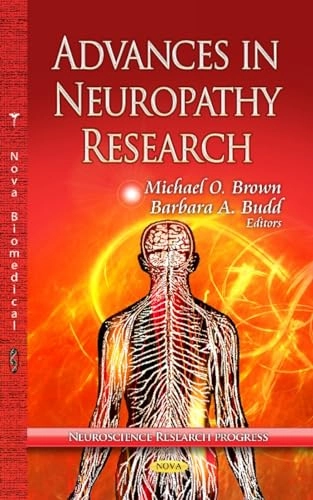 Advances in Neuropathy ResearchNeuroscience research progress series;  Michael O. Brown; 2013