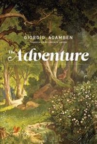 Adventure; Giorgio (accademia Di Architettura Di Mendrisio) Agamben; 2018