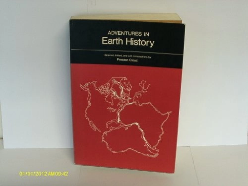 Adventures in earth history : being a volume of significant writings from original sources on cosmology, ... from the time of Nicolaus Steno to the present; Preston Cloud; 1970