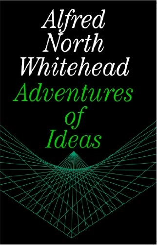 Adventures of Ideas; Alfred North Whitehead; 1967