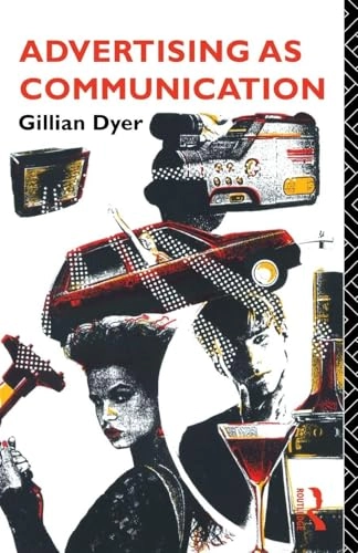 Advertising as communication; Gillian Dyer; 1988