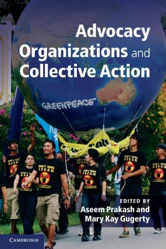 Advocacy organizations and collective action; Aseem Prakash, Mary Kay Gugerty; 2010