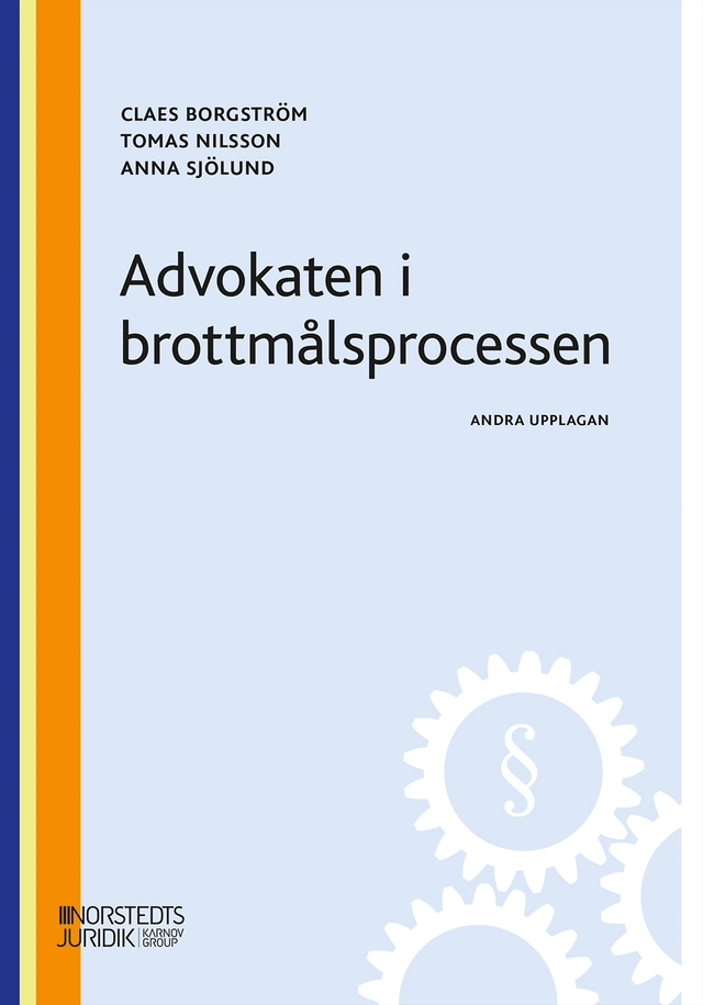 Advokaten i brottmålsprocessen; Claes Borgström, Tomas Nilsson, Anna Sjölund; 2026