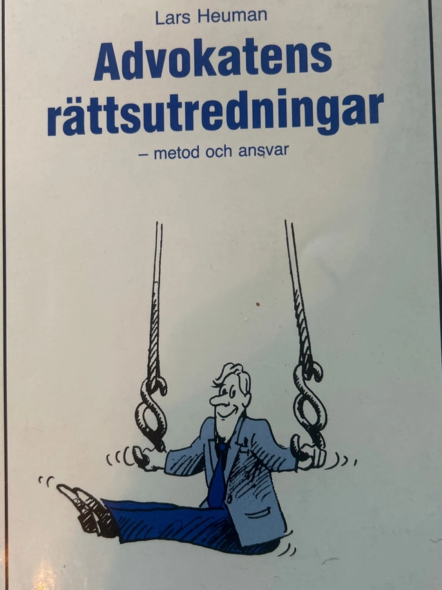 Advokatens rättsutredningar : metod och ansvar; Lars Heuman; 1987