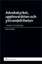 Advokatyrket, upphovsrätten och yttrandefriheten : en artikelsamling; Peter Danowsky; 2012