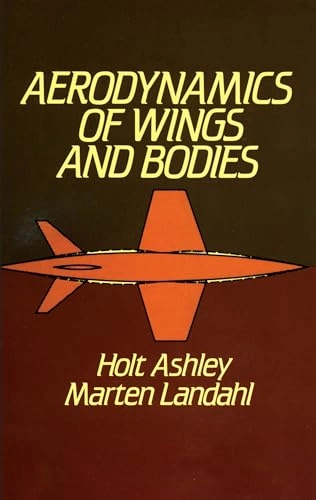 Aerodynamics of wings and bodies; Holt Ashley, Marten Landahl; 1985
