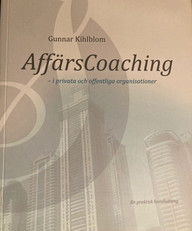 AffärsCoaching i privata och offentliga organisationer ; Gunnar Kihlblom; 2011