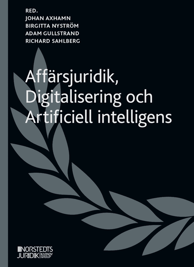 Affärsjuridik, Digitalisering och Artificiell intelligens; Johan Axhamn, Birgitta Nyström, Adam Gullstrand, Richard Sahlberg; 2026