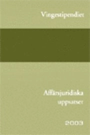 Affärsjuridiska uppsatser 2003; Peter Eriksson, Ulf Grubbström, Kjell Johansson, Johan Wingmark; 2004