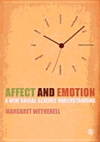 Affect and Emotion : A New Social Science Understanding; Margaret Wetherell; 2012