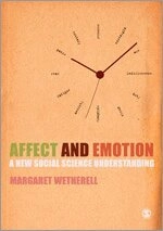 Affect and Emotion : A New Social Science Understanding; Margaret Wetherell; 2012