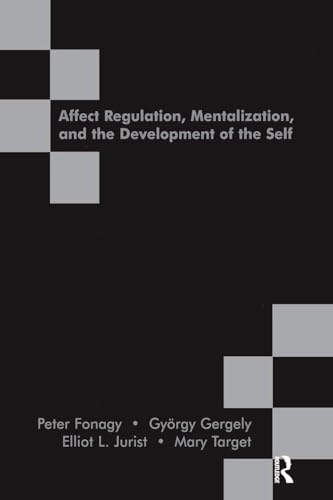 Affect regulation, mentalization, and the development of the self; Peter Fonagy; 2005