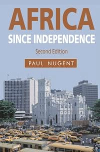 Africa since independence : a comparative history; Paul Nugent; 2012