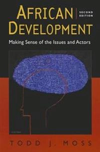 African development : making sense of the issues and actors; Todd J. Moss; 2011