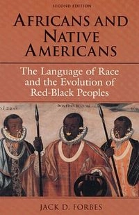 Africans and Native Americans; Jack D Forbes; 1993