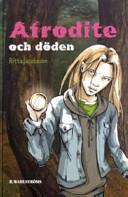 Afrodite och döden; Ritta Jacobsson; 2006