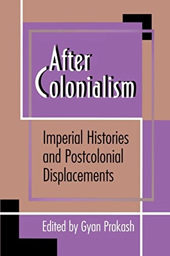 After colonialism : imperial histories and postcolonial displacements; Gyan Prakash; 1995