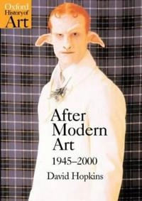After modern art 1945-2000; David Hopkins; 2000
