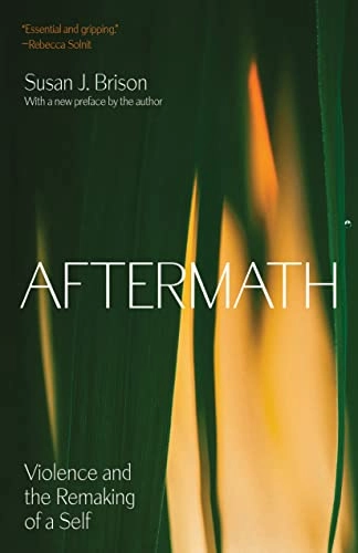 Aftermath: Violence and the Remaking of a Self [Elektronisk resurs]; Susan J Brison; 2023
