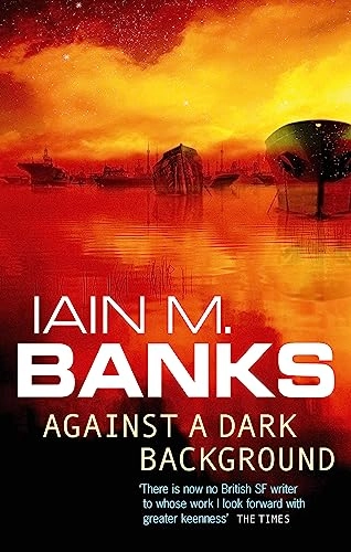 Against a dark background; Iain M. Banks; 1994